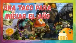 Un taco para iniciar el a&ntilde;o | Feliz 2021 | PvZ Garden Warfare