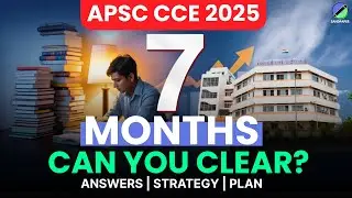 ⏰APSC 2025 in Just 7 Months? II Reality Check and Month wise strategy