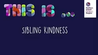Children’s Hospice Week - Sibling Kindness