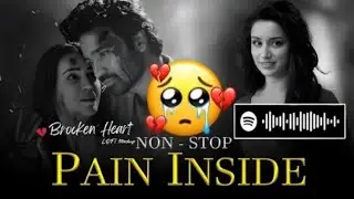 Pain Inside 😥💔 EMOTIONAL FEEL THE SONG 😭 Ultimate Mind Relaxing Lofi Beats 2026