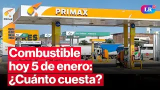 🔴&iquest;CU&Aacute;NTO CUESTA? Precios de COMBUSTIBLES: gasolina, GLP y di&eacute;sel HOY 5 de enero Per&uacute; | #EnVivoLR