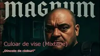 Magnum 44 - Culuar de vise (Mixtape)