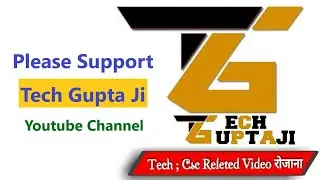 Please Support Tech Guptaji Youtube Channel ,techguptaji Wala YouTube Channel Deleted/Suspended