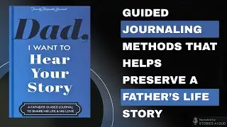Dad, I Want to Hear Your Story &ndash; Memories, Lessons, & a Fathers Legacy | Bestseller Books Explained