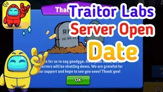 Traitor Labs Server Opening Date | Traitor Labs Server is Not Close | Traitor: Imposter Amongst Us |