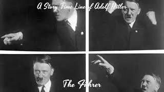 Story Time Line of Adolf Hitler Adolf Hitler 20 April 1889 &ndash; 30 April 1945