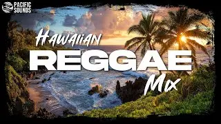 Hawaiian Reggae Playlist/Mix (with Fiji, Sammy Johnson, The Green, J Boog & More!)