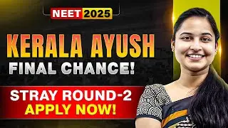 KERALA AYUSH 2025: Last Chance! 🚨 Stray Vacancy Round 2 Applications Reopened!