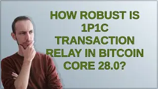 Bitcoin: How robust is 1p1c transaction relay in bitcoin core 28.0?