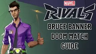 Marvel Rivals | Bruce Banner Doom Match Guide