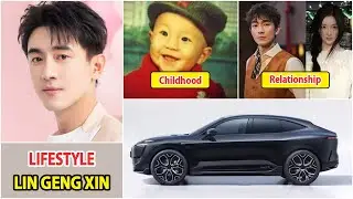 Lin Geng Xin 2025 | Lin Geng Xin Real Life Information | Drama and Net Worth | Family and Girlfriend