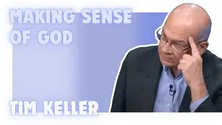 Making Sense of God  by Tim Keller | Bible Study