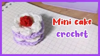 Mini cake crochet I For absolute beginner I Easy and Quick