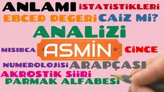 ~ ASMİN ~ İSMİNİN ANLAMI~AYRINTILI ANALİZİ~