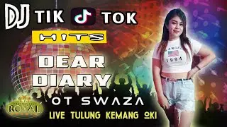 DJ DEAR DIARY | TIK TOK VIRAL 2022 | OT SWAZA TULUNG KEMANG OKI