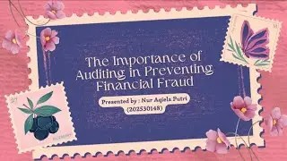 THE IMPORTANCE OF AUDITING IN PREVENTING FINANCIAL FRAUD (NUR AQIELA PUTRI 202530148)