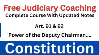 Article 91 & 92 of The Indian Constitution | Powers of the Deputy Chairman of Rajya Sabha