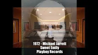 TRACK 9 - 1972 - Michael Jarrett - Sweet Emily (Playboy) (2025 MIX)