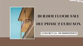 Builder Floor Sale DLF Phase 2 Gurgaon | #sale #builderfloor #dlfphase2 #gurgaon