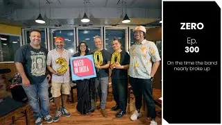 Zero - Maed in India (On the time the band nearly broke up)