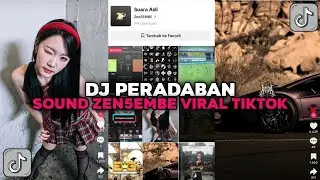 DJ PERADABAN SOUND ZEN5EMBE VIRAL TIKTOK YANG KALIAN CARI CARI!!!