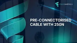 Pre-connectorised cable with 250N tensile strength | Fibramerica.com