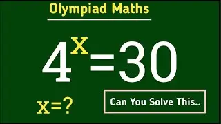 4^x=30||Harvard University test||USA Olympiad maths question||Can you solve this problem||