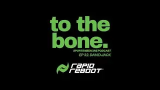 Ep 33. To The Bone: Rapid Reboot with David Jack