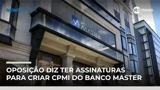 Oposição diz ter assinaturas suficientes para avançar com CPMI do Banco Master | #NewsManhã