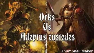 40k battle report Orks vs Adeptus custodes 8th edition
