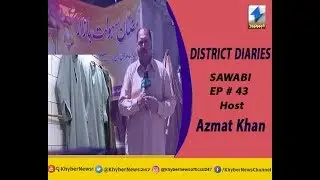 DISTRICT DIARIES SAWABI | EP # 43 | 23 05 2019 | | KE1