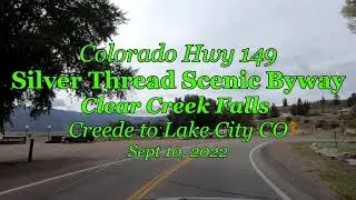 Colorado Hwy 149 - Silver Thread Scenic Byway - North Clear Creek Falls -Creede to Lake City