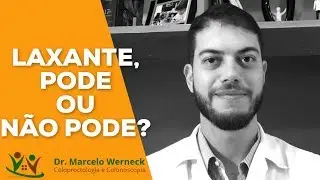 Uso de LAXANTES para tratar constipa&ccedil;&atilde;o intestinal? | Dr. Marcelo Werneck
