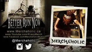 Merchaholic - Better Run Now [Prod. ErrorFile]