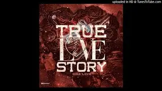 Mike Love - STEELO ( True Love Story )