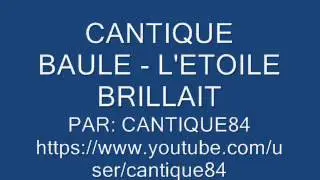 CANTIQUE BAULE - L'ETOILE BRILLAIT