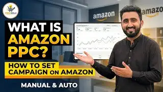 What is Amazon PPC | How to Set Campaign on Amazon | Manual & Auto