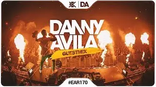 Best of EDM Mix 2019 | EAR #170 | Guest Mix: Danny Avila