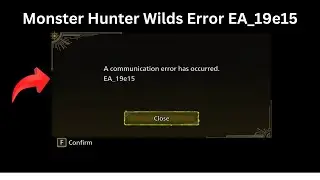 Monster Hunter Wilds: произошла ошибка связи (EA_19E15). Быстрое решение.