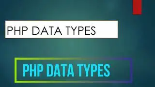 PHP Data Types Explained with Examples | All PHP Data Types for Beginners | PHP Tutorial 2024