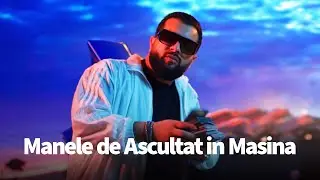 Manele de Ascultat in Masina   Colaj Manele pentru Drum Lung ~ Muzica de Masina