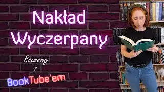 Rozmowy z Booktube'em #2 @Nakład Wyczerpany