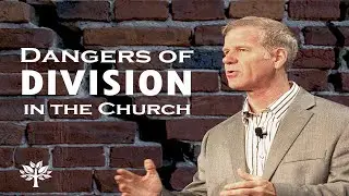 The Dangers of Division in the Church - Sermon Segment
