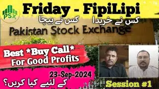 Best Buy Call For Profits - 23-Sep-2024 || PSX Friday FipiLipi || Session#1|| #pakistanstockexchange
