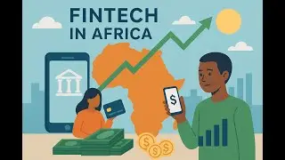 The Rise of Fintech in Africa &mdash; Why Everyone Is Paying Attention