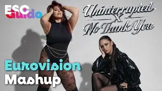 Eurovision Mashup | Uninterrupted X No Thank You