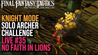 🔴 Solo Archer Challenge Live 35 BACK TO LION BRO - Final Fantasy Tactics Ivalice Chronicles