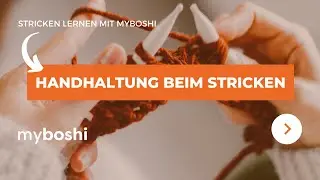Die Handhaltung beim Stricken | myboshi