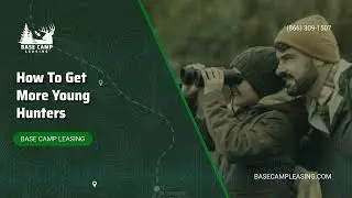 How to Get More Young Hunters | Base Camp Leasing