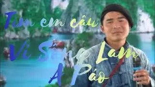 Tìm em câu ví Sông Lam _ trình bày A páo